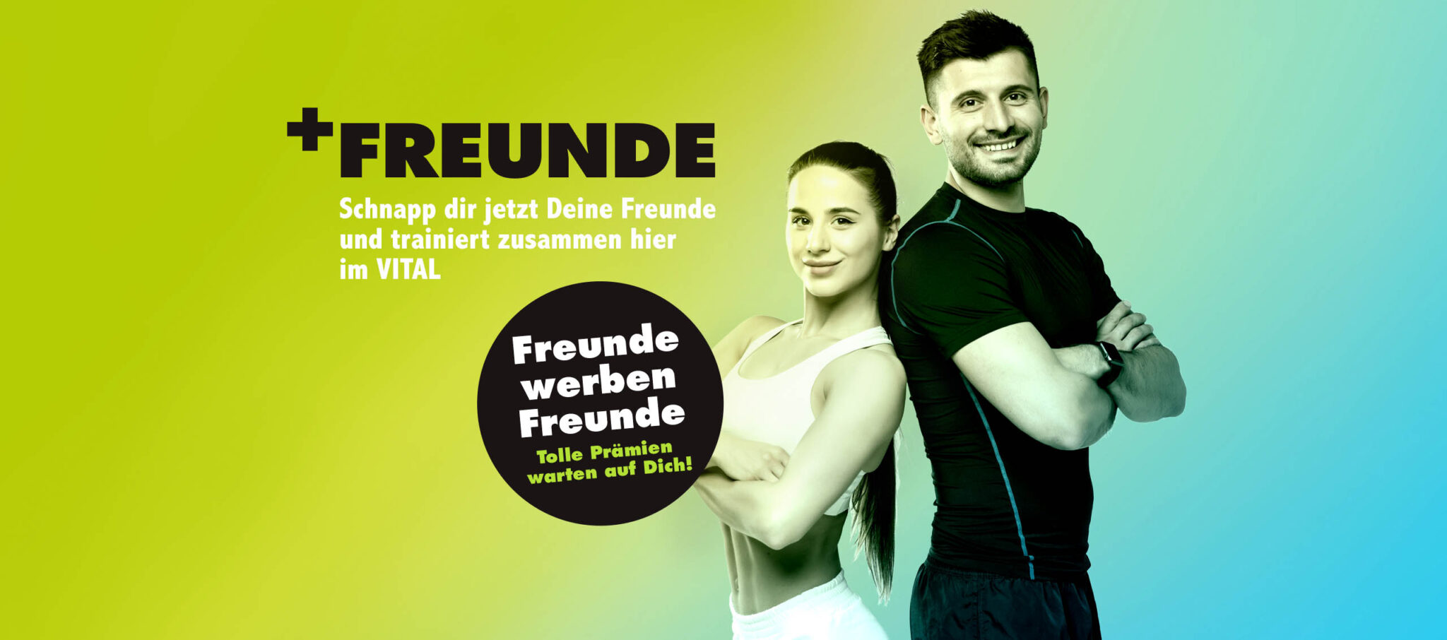 Freunde werben Freunde Vital Fitness und Wellness Club